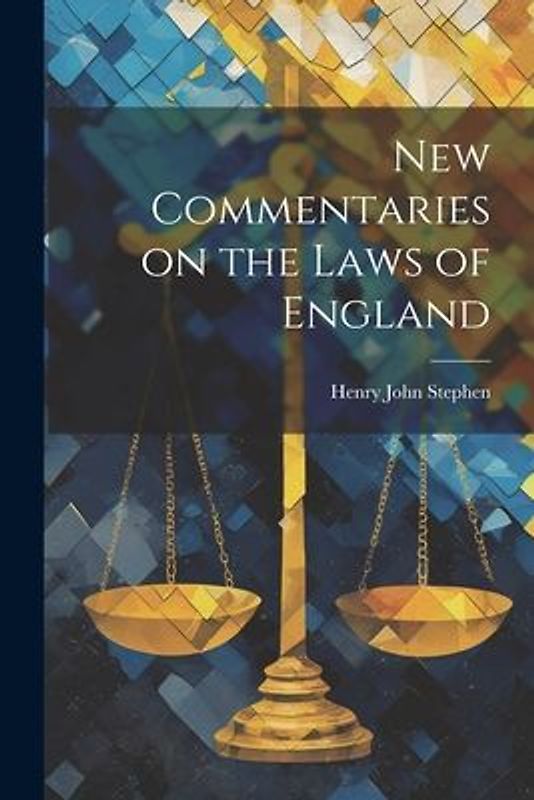 New Commentaries on the Laws of England