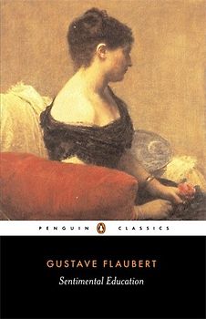 Sentimental Education (Penguin Classics) - Flaubert, Gustave