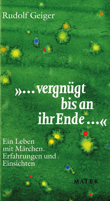 "... vergnügt bis an ihr Ende ..."