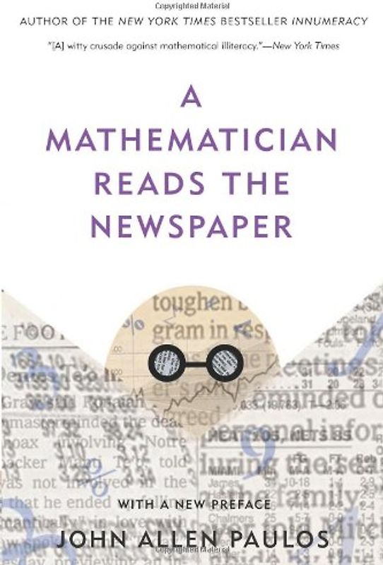 A Mathematician Reads the Newspaper - Paulos, John Allen
