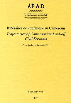 Itinéraires de "déflatés" au Cameroun /Trajectories of Cameroonian Laid-off Civil Servants