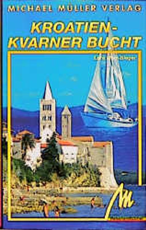 Kroatien - Kvarner Bucht von Pula bis Zadar. Reisehandbuch mit vielen praktischen Tips