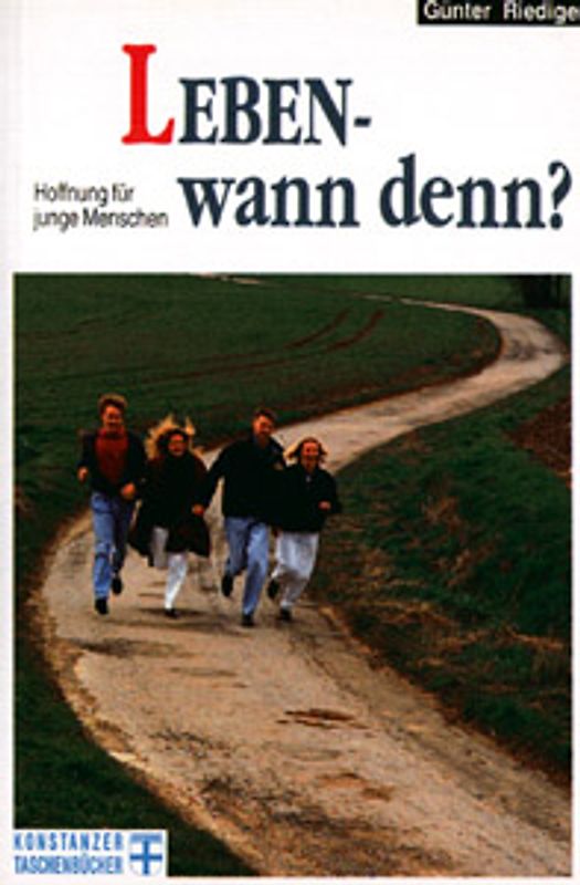 LEBEN - wann denn?