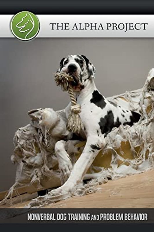 The Alpha Project: Nonverbal Dog Training & Problem Behavior - Labjon, Raik