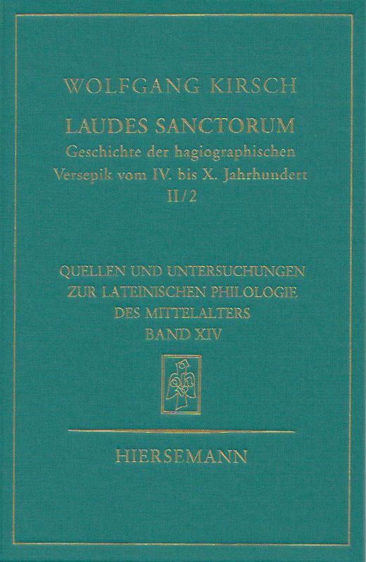 Laudes sanctorum. Geschichte der hagiographischen Versepik vom IV. bis X. Jahrhundert.