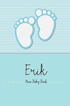Erik - Mein Baby-Buch: Personalisiertes Baby Buch für Erik, als Elternbuch oder Tagebuch, für Text, Bilder, Zeichnungen, Photos, ...