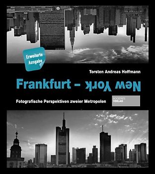 Frankfurt – New York. Fotografische Perspektiven zweier Metropolen