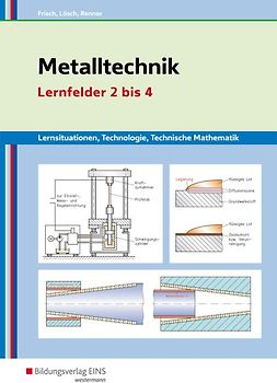 Metalltechnik, Industriemechanik, Zerspanungsmechanik / Metalltechnik Lernsituationen, Technologie, Technische Mathematik