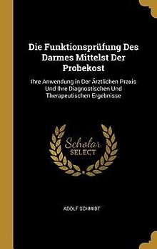 Die Funktionsprüfung Des Darmes Mittelst Der Probekost