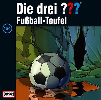 Die drei ???: Folge 164 - Fußball-Teufel