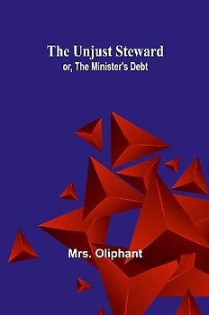 The Unjust Steward; or, The Minister's Debt