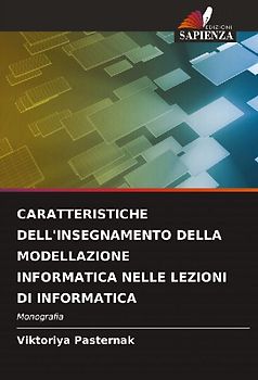 CARATTERISTICHE DELL'INSEGNAMENTO DELLA MODELLAZIONE INFORMATICA NELLE LEZIONI DI INFORMATICA