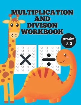 Multiplication and Division Workbook: Math Practice Workbook | Grades 2-3 | Arithmetic Practice Workbook