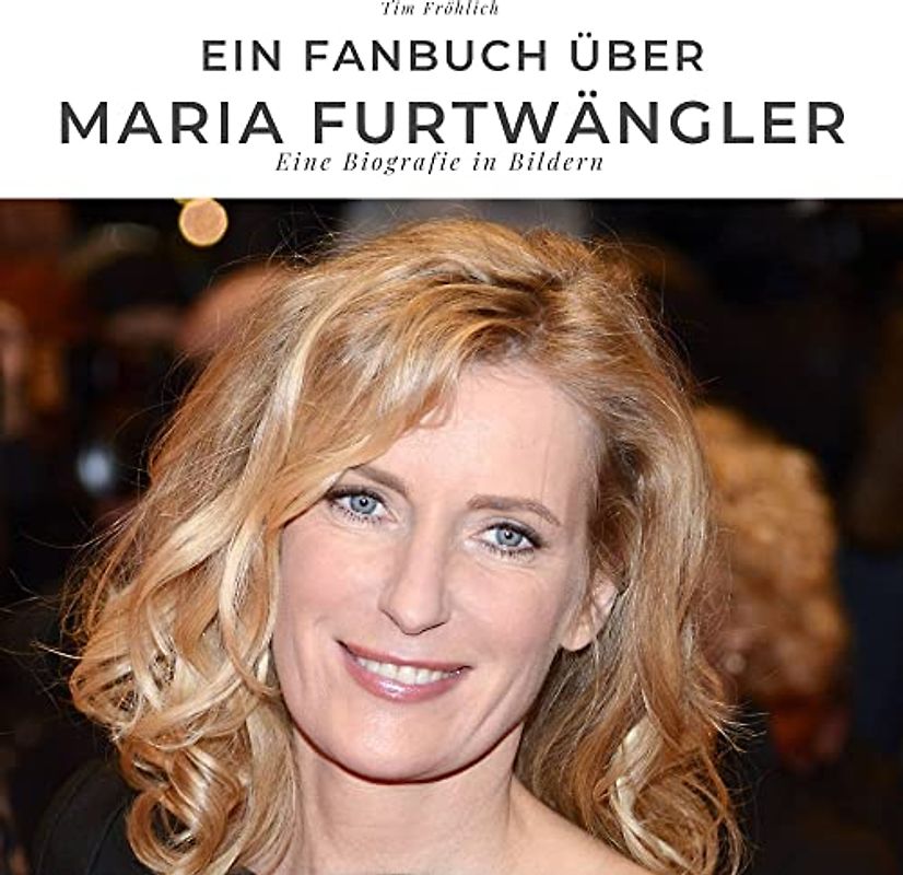 Ein Fanbuch über Maria Furtwängler