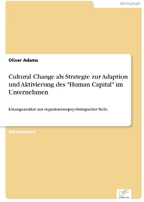 Cultural Change als Strategie zur Adaption und Aktivierung des "Human Capital" im Unternehmen