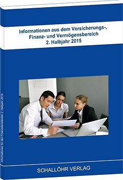 Informationen aus dem Versicherungs-, Finanz- und Vermögensbereich 2. Halbjahr 2015