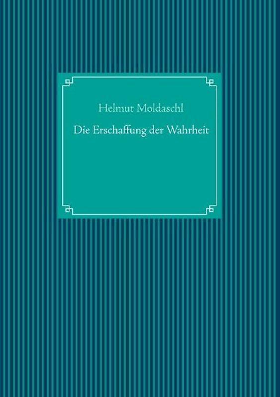 Die Erschaffung der Wahrheit