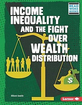 Income Inequality and the Fight Over Wealth Distribution