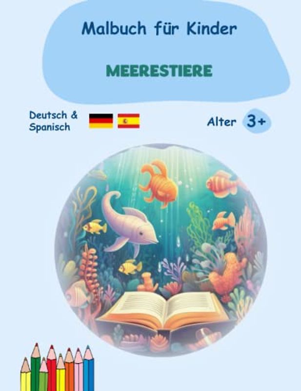 Malbuch für Kinder auf Deutsch und Spanisch: Meereskreaturen (Kreative Abenteuer, Band 3)