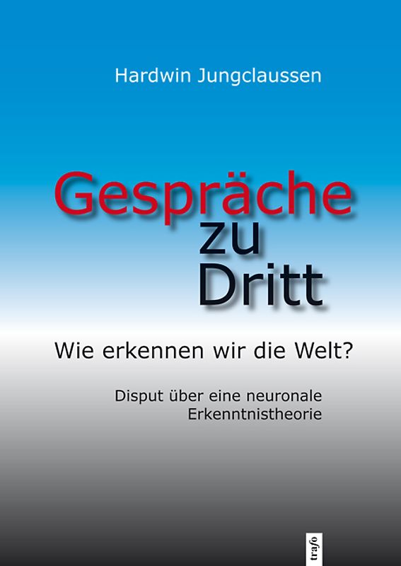 Gespräche zu Dritt. Wie erkennen wir die Welt?