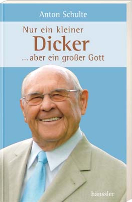 Nur ein kleiner Dicker ... aber ein großer Gott