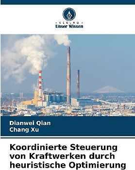 Koordinierte Steuerung von Kraftwerken durch heuristische Optimierung