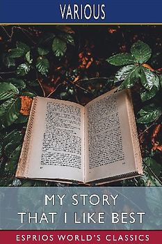 My Story That I Like Best (Esprios Classics)