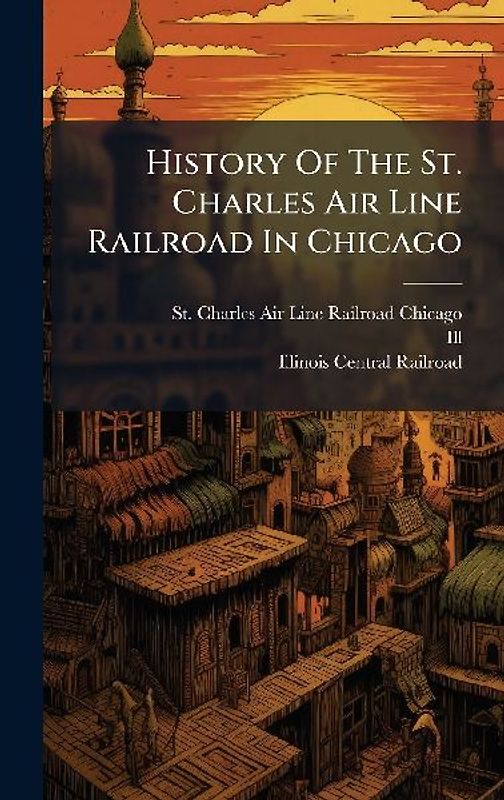History Of The St. Charles Air Line Railroad In Chicago