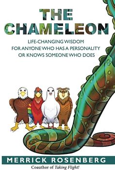 The Chameleon: Life-Changing Wisdom for Anyone Who has a Personality or Knows Someone Who Does