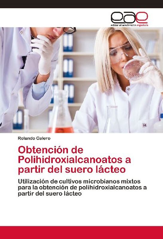 Obtención de Polihidroxialcanoatos a partir del suero lácteo