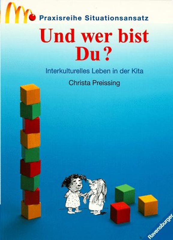 Und wer bist du?. Die Praxisreihe zum Situationsansatz. Mit neuer Rechtschreibung