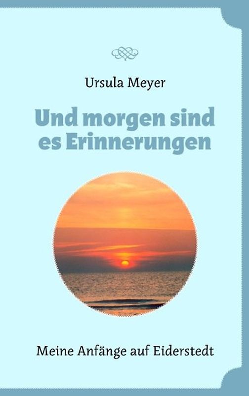 Und morgen sind es Erinnerungen