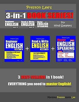 Preston Lee’s 3-in-1 Book Series! Beginner English Lesson 1 – 44 + Read & Write English Lesson 1 – 40 For Hindi Speakers + Master English Speaking - Volume 1 (Preston Lee's English For Hindi Speakers)
