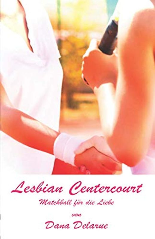 Lesbian Centercourt: Matchball für die Liebe