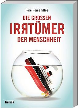 Die großen Irrtümer der Menschheit