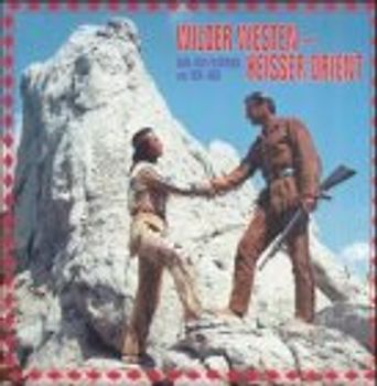 Wilder Westen - heisser Orient. Original Karl-May-Filmmusik von 1936-1968