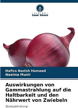 Auswirkungen von Gammastrahlung auf die Haltbarkeit und den Nährwert von Zwiebeln