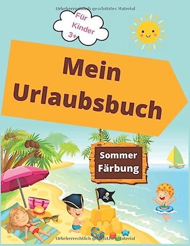 Mein Urlaubsbuch Sommer Färbung Für Kinder 3+: Sommer-Malbuch für Kinder ab 3 Jahren | Aktivitätsbuch für Kinder