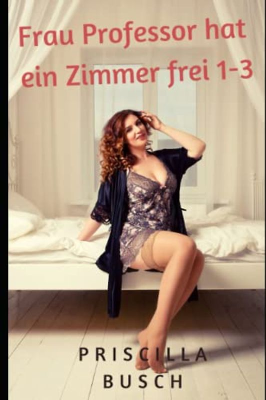 Frau Professor hat ein Zimmer frei: Teil 1 - 3