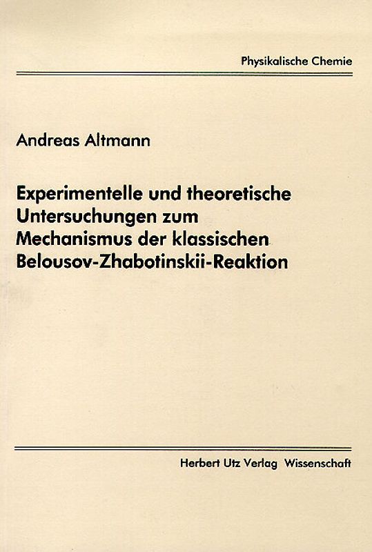 Experimentelle und theoretische Untersuchungen zum Mechanismus der klassischen Belousov-Zhabotinskii-Reaktion