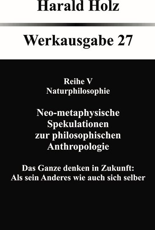 Neo-metaphysische Spekulationen zur philosophischen Anthropologie