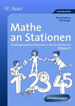 Mathe an Stationen 1. Handlungsorientierte Materialien zu den Kernthemen der Klasse 1