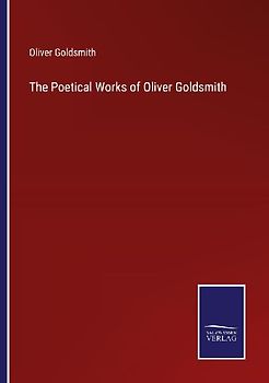 The Poetical Works of Oliver Goldsmith