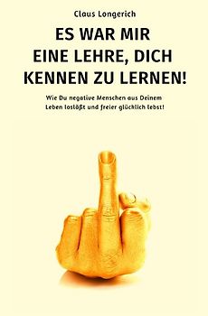 Es war mir eine Lehre, Dich kennen zu lernen!