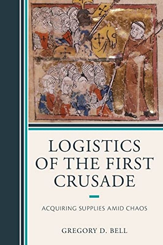 Logistics of the First Crusade: Acquiring Supplies Amid Chaos