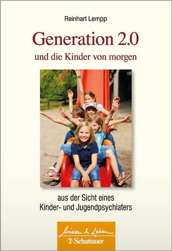 Generation 2.0 und die Kinder von morgen (Wissen & Leben)