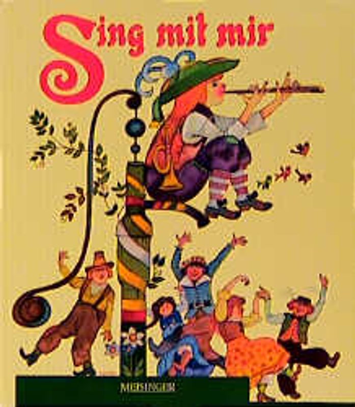 Sing mit mir. Die schönsten Volks- und Kinderlieder