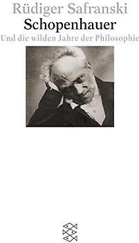 Schopenhauer und Die wilden Jahre der Philosophie
