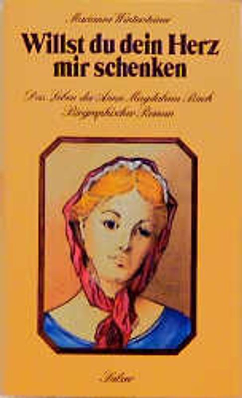 Willst du dein Herz mir schenken.... Das Leben der Anna Magdalena Bach. Biographischer Roman