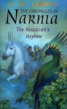 The Chronicles of Narnia 1. The Magician's Nephew - Clive Staples Lewis